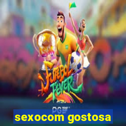 sexocom gostosa